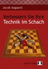 Verbessern Sie Ihre Technik im Schach by Jacob Aagaard