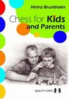 Chess for Kids and Parents by Heinz Brunthaler