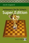 Verbessern Sie Ihr Schach - Super Edition by Jacob Aagaard