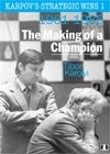 Karpovs Strategic Wins 1 - The Making of a Champion by Tibor Karolyi