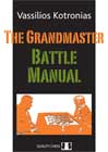 The Grandmaster Battle Manual by Vassilios Kotronias