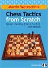 Chess Tactics from Scratch - UCT 2nd Edition by Martin Weteschnik