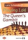 Playing 1.d4 - The Queens Gambit by Lars Schandorff