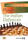 Playing 1.d4 - The Indian Defences by Lars Schandorff