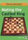 Mating the Castled King by Danny Gormally