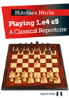 Playing 1.e4 e5 - A Classical Repertoire by Nikolaos Ntirlis