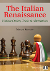 The Italian Renaissance - I: Move Orders, Tricks and Alternatives by Martyn Kravtsiv