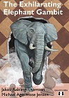 The Exhilarating Elephant Gambit by Michael Agermose Jensen and Jakob Aabling-Thomsen