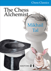 The Chess Alchemist by Mikhail Tal